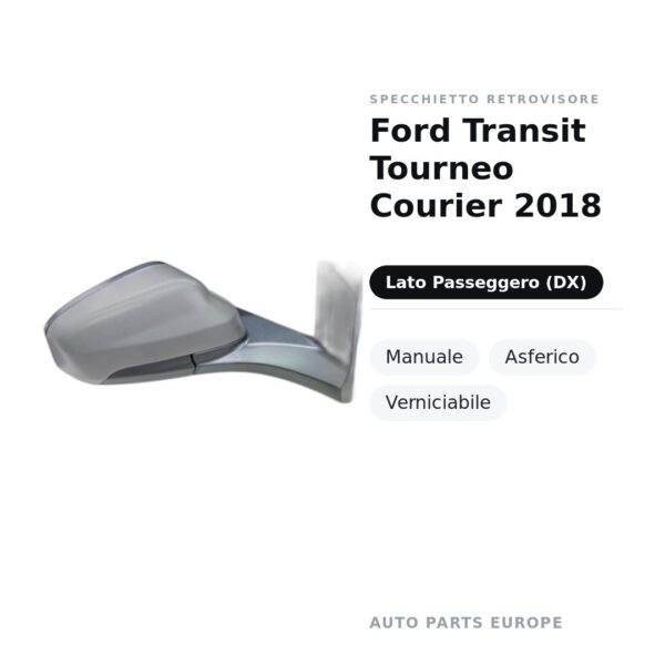 Außenspiegel Rechts Ford Transit Tourneo Courier 2018 – Manuell, Asphärisch, Lackierbar – Bild 3