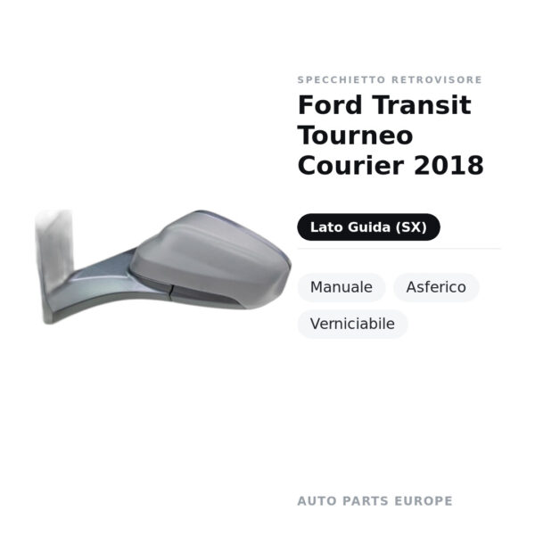 Specchietto Retrovisore Sinistro Ford Transit Tourneo Courier 2018 – Manuale, Asferico, Verniciabile – foto 2