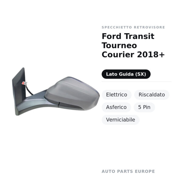 Außenspiegel Links Ford Transit Tourneo Courier 2018+ – Elektrisch, Beheizt, Asphärisch, 5 Pin, Lackierbar – Bild 2