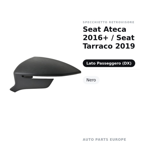 Calotta Specchietto Retrovisore Destro Seat Ateca 2016+ / Seat Tarraco 2019 – Nera – foto 2
