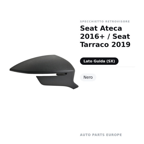 Calotta Specchietto Retrovisore Sinistro Seat Ateca 2016+ / Seat Tarraco 2019 – Nera – foto 2