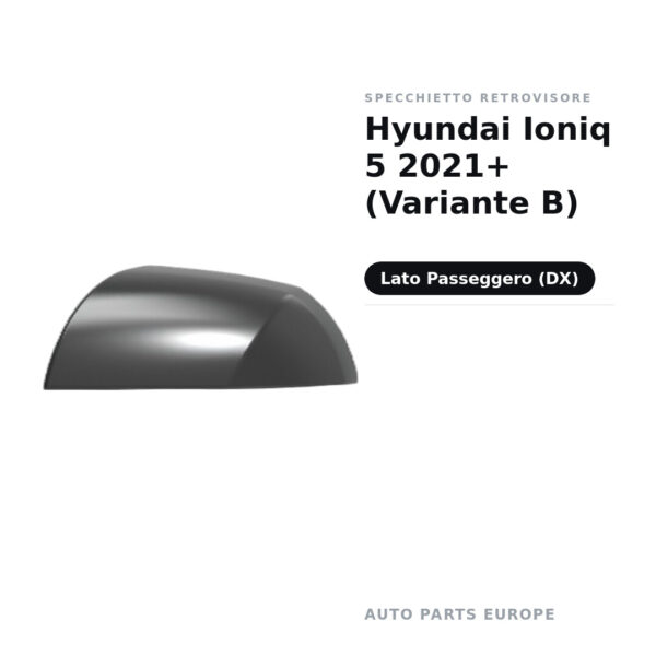 Calotta Specchietto Retrovisore Destro Hyundai Ioniq 5 2021+ (Variante B) – Nera, Verniciabile – foto 2