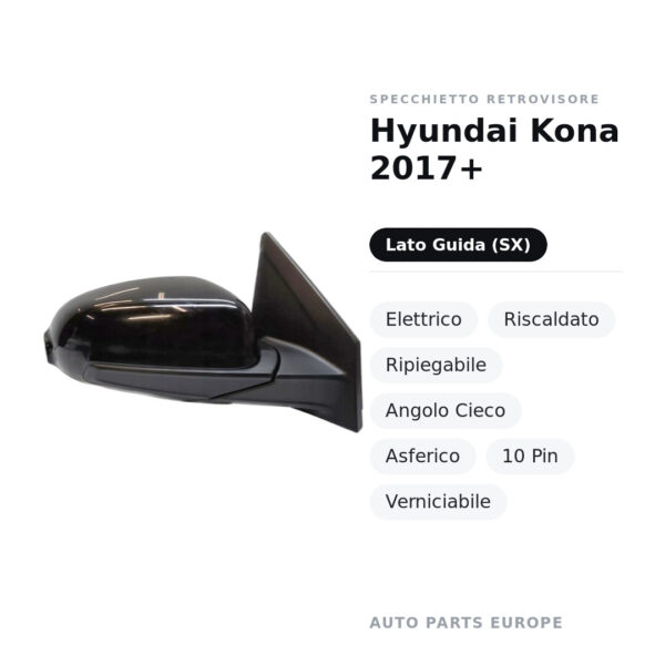 Außenspiegel Links Hyundai Kona 2017+ – Elektrisch, Beheizt, Klappbar, Totwinkel, Asphärisch, 10-polig, Lackierbar – Bild 2