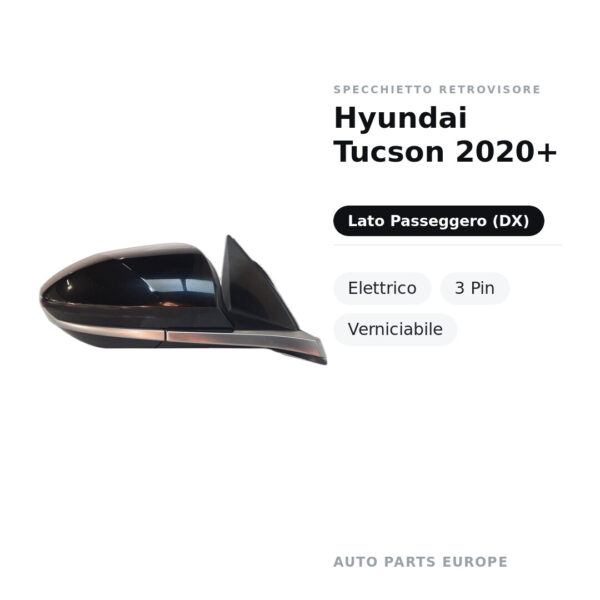 Specchietto Retrovisore Destro Hyundai Tucson 2020+ – Elettrico, 3 Pin, Verniciabile – foto 3