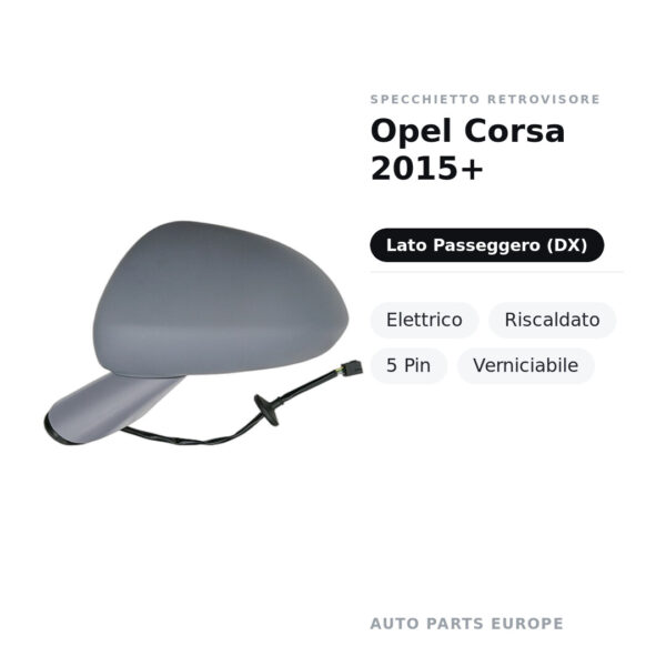 Specchietto Retrovisore Destro Opel Corsa 2015+ – Elettrico, Riscaldato, 5 Pin, Verniciabile – foto 2