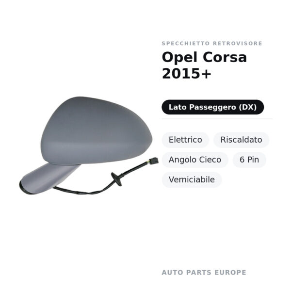 Specchietto Retrovisore Destro Opel Corsa 2015+ – Elettrico, Riscaldato, Angolo Cieco, 6 Pin, Verniciabile – foto 2