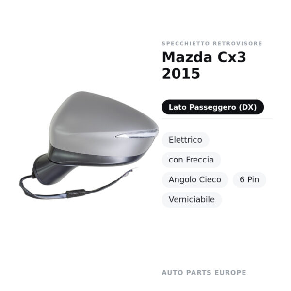 Specchietto Retrovisore Destro Mazda Cx3 2015 – Elettrico, con Freccia, Angolo Cieco, 6 Pin, Verniciabile – foto 2