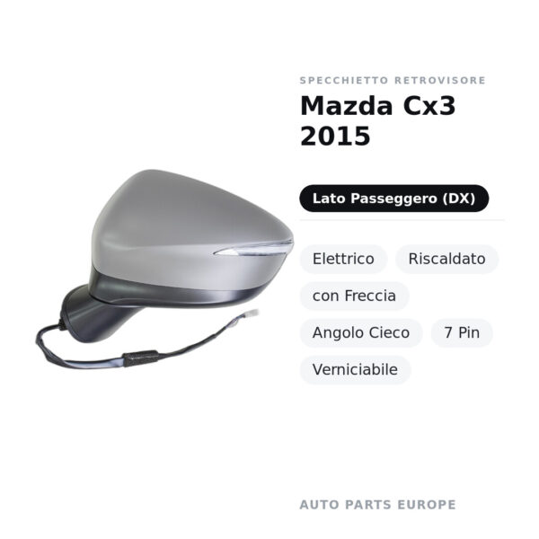 Specchietto Retrovisore Destro Mazda Cx3 2015 – Elettrico, Riscaldato, con Freccia, Angolo Cieco, 7 Pin, Verniciabile – foto