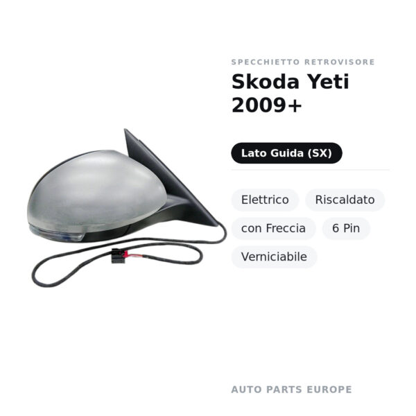 Specchietto Retrovisore Sinistro Skoda Yeti 2009+ – Elettrico, Riscaldato, con Freccia, 6 Pin, Verniciabile – foto 2