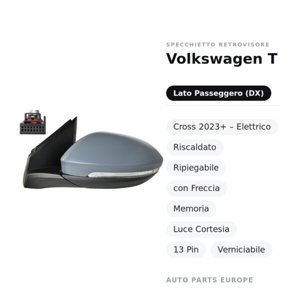 Außenspiegel Rechts Volkswagen T-Cross 2023+ – Elektrisch, Beheizt, Klappbar, mit Blinker, Memory, Innenleuchte, 13-polig