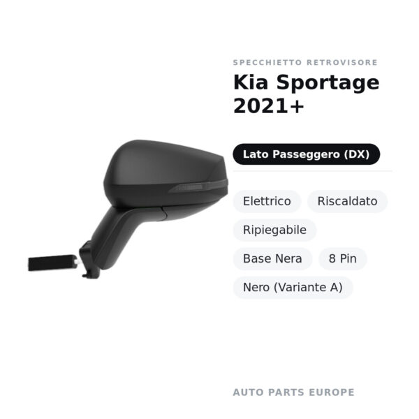 Specchietto Retrovisore Destro Kia Sportage 2021+ – Elettrico, Riscaldato, Ripiegabile, Base Nera, 8 Pin, Nero (Variante A)
