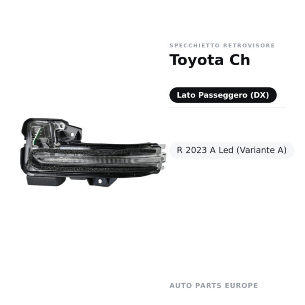 Specchietto Retrovisore Destro Toyota Ch-R 2023 A Led (Variante A) – foto 2