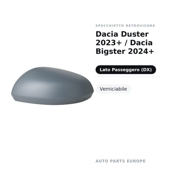 Calotta Specchietto Retrovisore Destro Dacia Duster 2023+ / Dacia Bigster 2024+ – Verniciabile – foto 2