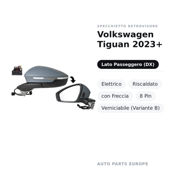 Außenspiegel Rechts Volkswagen Tiguan 2023+ – Elektrisch, Beheizt, mit Blinker, 8 Pin, Lackierbar (Variante B) – Bild 2